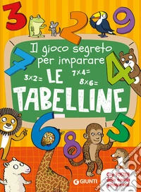 Il gioco segreto per imparare le tabelline. Con Poster