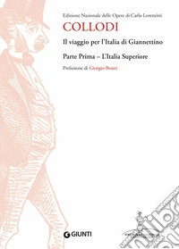 Il viaggio per l'Italia di Giannettino. Edizione Nazionale delle opere di Carlo Lorenzini. Vol. 1: L' Italia superiore libro