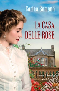 La casa delle rose. Le donne di Rosenhag libro