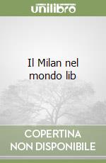 Il Milan nel mondo lib