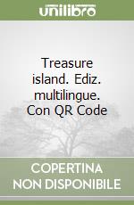 Treasure island. Ediz. multilingue. Con QR Code