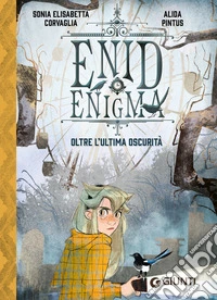 Oltre l'ultima oscurità. Enid Enigma