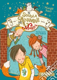 La scuola degli animali magici. Vol. 1 libro