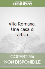 Villa Romana. Una casa di artisti libro