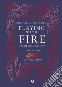 Playing with fire. Storie dell'occulto libro