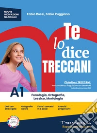 Te lo dice Treccani. Con Ripasso delle regole ed esercizi. Per la Scuola media. Con e-book. Con espansione online. Vol. A1-A2-B: Ortografia. Fonologia. Lessico. Morfologia-Sintassi-Lessico. Testualità. Comunicazione. Orientamento libro