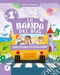 Banda del bus. Metodo stampato. Per 1ª classe della Scuola elementare. Con e-book. Con espansione online (La). Vol. 1 libro
