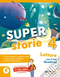 Super storie. Per 4ª classe della Scuola elementare. Con e-book. Con espansione online. Vol. 1 libro
