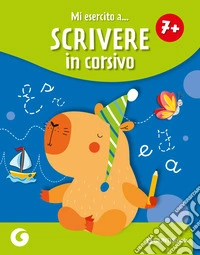 Mi esercito a scrivere in corsivo 7+ libro