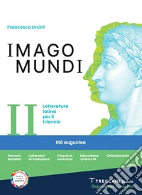 Imago mundi. Letteratura latina per il triennio. Per le Scuole superiori. Con e-book. Con espansione online. Vol. 2: Età augustea