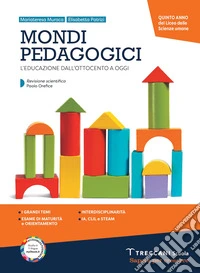 Mondi pedagogici. Per le Scuole superiori. Con e-book. Con espansione online libro