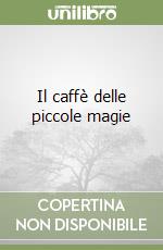 Il caffè delle piccole magie libro