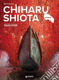 Chiharu Shiota. Ediz. inglese libro