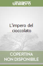 L'impero del cioccolato libro