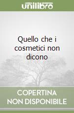 Quello che i cosmetici non dicono libro