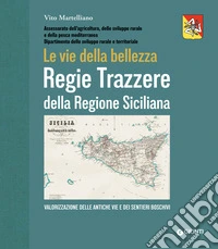 Regie Trazzere della Regione Siciliana. Le vie della bellezza libro
