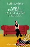 Come uccidere la tua anima gemella libro