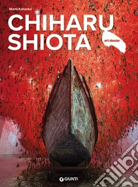 Chiharu Shiota. Ediz. italiana libro