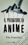 Il predatore di anime libro