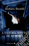 L'ultima notte di Aurora libro