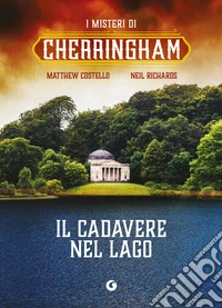 Il cadavere nel lago. I misteri di Cherringham libro