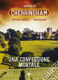 Una confessione mortale. I misteri di Cherringham libro