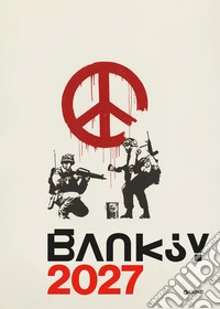 Calendario Banksy 2027 da parete (30 x 42 cm). Ediz. illustrata libro