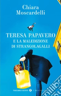 Teresa Papavero e la maledizione di Strangolagalli libro