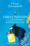 Teresa Papavero e la maledizione di Strangolagalli libro