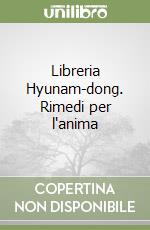 Libreria Hyunam-dong. Rimedi per l'anima libro