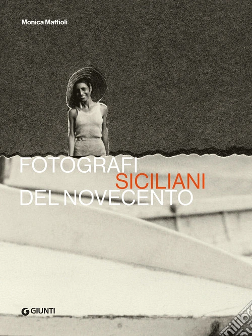 Fotografi siciliani del Novecento. Ediz. illustrata