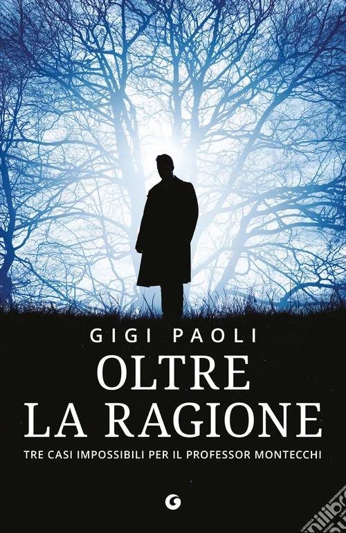 Oltre la ragione. Tre casi impossibili per il professor Montecchi