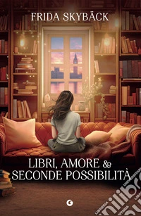 Libri, amore e seconde possibilità