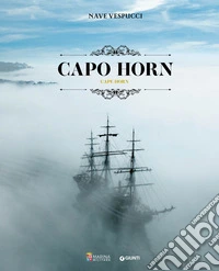Nave Vespucci. Capo Horn. Ediz. illustrata libro