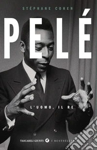 Pelé. L'uomo, il re libro
