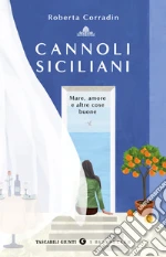 Cannoli siciliani. Mare, amore e altre cose buone libro