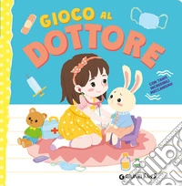 Gioco al dottore. Ediz. a colori libro