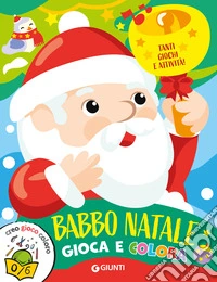 Babbo Natale. Gioca e colora
