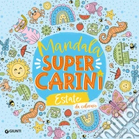 Estate. Mandala super carini. Ediz. illustrata libro