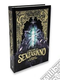 L'ordine dei Senzasonno. Il risveglio di Victoria Ignis. Ediz. illustrata libro