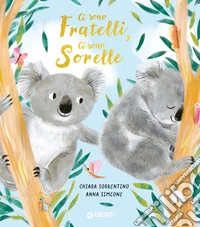 Ci sono fratelli, ci sono sorelle. Ediz. a colori libro