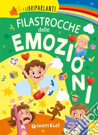Filastrocche delle emozioni. I libri parlanti. Ediz. a colori libro