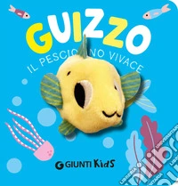Guizzo. Il pesciolino vivace. Ediz. a colori libro