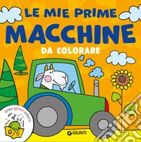 Le mie prime macchine da colorare. Ediz. a colori libro