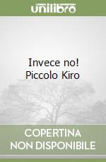 Invece no! Piccolo Kiro