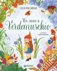 Un anno a Verdemuschio. Ediz. a colori