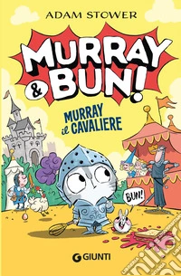 Murray il cavaliere. Murray & Bun! libro