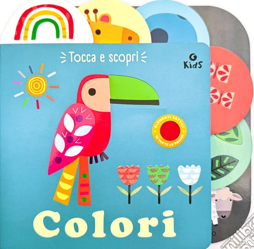 Colori. Tocca e scopri. Ediz. a colori
