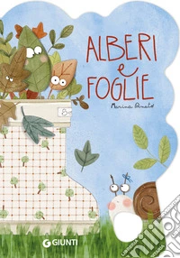 Alberi e foglie. Ediz. a colori