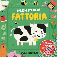 Fattoria. Splish splash! Ediz. a colori libro
